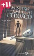 Il mistero dell'amuleto etrusco di Tracy Barrett edito da Mondadori