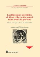 La riflessione scientifica di Piero Alberto Capotosti sulla forma di governo. Atti del Convegno (Roma, 19 marzo 2015) edito da Giuffrè
