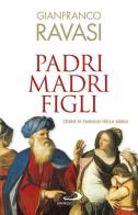 Padri, madri, figli. Storie di famglie nella Bibbia di Gianfranco Ravasi edito da San Paolo Edizioni