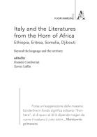 Italy and the Literatures from the Horn of Africa (Ethiopia, Eritrea, Somalia, Djibouti). Beyond the language and the territory edito da Aracne