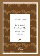 La parola e il silenzio. Discorsi e scritti 1986-1995 di Giuseppe Dossetti edito da Paoline Editoriale Libri