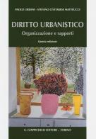 Diritto urbanistico. Organizzazione e rapporti di Paolo Urbani, Stefano Civitarese Matteucci edito da Giappichelli