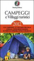 Campeggi e villaggi turistici 2012 edito da Touring