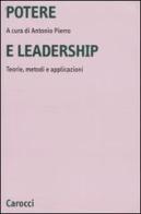 Potere e leadership. Teorie, metodi e applicazioni edito da Carocci