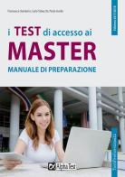 I test di accesso ai master. Manuale di preparazione di Francesca Desiderio, Carlo Tabacchi, Paola Avella edito da Alpha Test