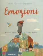 Emozioni. Ediz. a colori di Richard Jones, Libby Walden edito da De Agostini