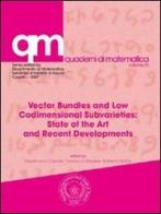 Vector Bundles and Low Codimensional Subvarieties. State of the Art and Recent Developments di Gianfranco Casnati, Fabrizio Catanese, Roberto Notari edito da Aracne