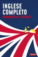 Inglese completo. Grammatica & Esercizi di Alessandra Radicchi, Silvia Monti edito da Vallardi A.