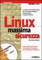 Linux massima sicurezza. Con CD-ROM di Anonimo edito da Apogeo