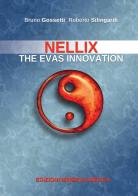 Nellix. The EVAS innovation di Bruno Gossetti, Roberto Silingardi edito da Minerva Medica