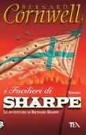 I fucilieri di Sharpe di Bernard Cornwell edito da TEA