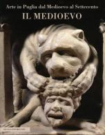 Arte in Puglia dal Medioevo al Settecento. Il Medioevo. Ediz. illustrata edito da De Luca Editori d'Arte