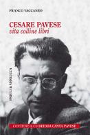 Cesare Pavese. Vita, colline libri. Con CD-Audio di Franco Vaccaneo edito da Priuli & Verlucca