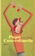 Papà cuoredimela. Ediz. a colori di Klaas Verplancke edito da Fatatrac