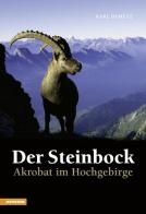 Der Steinbock. Akrobat im Hochgebirge di Karl Demetz edito da Athesia