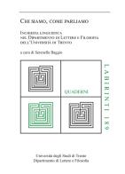 Chi siamo, come parliamo. Inchiesta linguistica nel Dipartimento di Lettere e Filosofia dell'Università di Trento edito da Università degli Studi di Trento