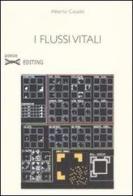 I flussi vitali di Alberto Casadei edito da Editing (Treviso)