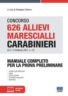 Concorso 626 allievi marescialli carabinieri (G.U. 12 febbraio 2021, n. 12). Con Contenuto digitale per accesso on line edito da Maggioli Editore
