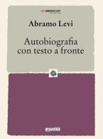 Autobiografia con testo a fronte di Abramo Levi edito da Edizioni del Mosaico