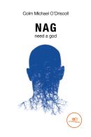 Nag need a God di Colm Michael O'Driscoll edito da Europa Edizioni