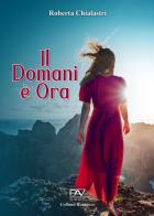 Il domani è ora di Roberta Chialastri edito da Pav Edizioni