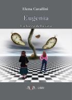 Eugenia. La forza della vita di Elena Cavallini edito da ALA Libri
