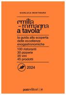Emilia Romagna a tavola 2024 di Gianluca Montinaro edito da Post Editori