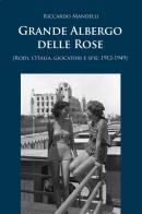 Grande Albergo delle Rose (Rodi, Italia, giocatori e spie: 1912-1949) di Riccardo Mandelli edito da ETPbooks