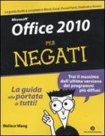 Microsoft Office 2010 per negati di Wallace Wang edito da Mondadori