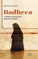 Badheea. L'odissea di una donna dalla Siria all'Italia di Mattia Civico edito da EDB