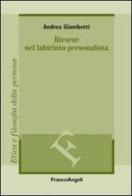 Ricoeur nel labirinto personalista di Andrea Giambetti edito da Franco Angeli