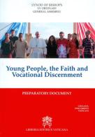 Young People, the faith and vocational discernment. Preparatory document edito da Libreria Editrice Vaticana