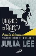 Diario di Nancy piccola detective. Misteri, sospetti e delitti! di Julia Lee edito da San Paolo Edizioni