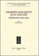 Giuseppe Ungaretti - Jean Lescure. Carteggio (1951-1966) edito da Olschki