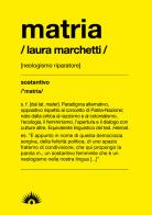 Matria di Laura Marchetti edito da Marotta e Cafiero