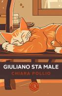 Giuliano sta male di Chiara Pollio edito da bookabook