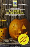 Le ombre di Halloween di Maurizio Giannini, Flaminia Brasini edito da La Scuola