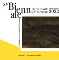 Catalogo della Biennale internazionale. Per l'incisione 2022. Ediz. italiana e inglese edito da Editoriale Giorgio Mondadori