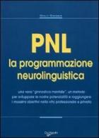 PNL. La programmazione neurolinguistica di Giulio Granata edito da De Vecchi