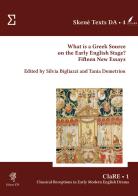 What is a Greek source on the early English stage? Fifteen new essays edito da Edizioni ETS