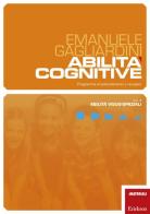 Abilità cognitive. Programma di potenziamento e recupero vol.4 di Emanuele Gagliardini edito da Erickson