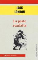 La peste scarlatta di Jack London edito da Edizioni Clandestine