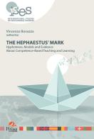 The hephaestus' mark. Hyphoteses, models and evidence about competence-based teaching and learning di Vincenzo Bonazza edito da Pensa Multimedia