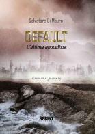 Default. L'ultima apocalisse di Salvatore Di Mauro edito da Booksprint