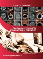 TAVI in complex clinical and anatomical scenarios di Francesco Saia, Giuseppe Tarantini edito da Minerva Medica