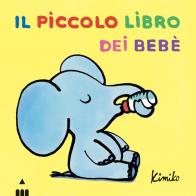 Il piccolo libro dei bebé. Ediz. a colori di Kimiko edito da Lapis