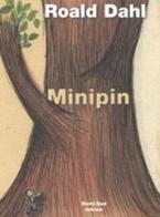 Minipin. Ediz. illustrata di Roald Dahl edito da Nord-Sud