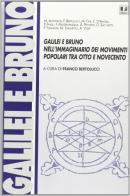 Galilei e Bruno nell'immaginario dei movimenti popolari tra Otto e Novecento edito da BFS Edizioni