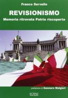 Revisionismo. Memoria ritrovata, patria riscoperta di Franco Servello edito da Koinè Nuove Edizioni