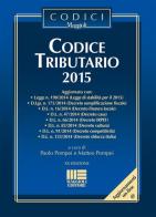 Codice tributario 2015 di Matteo Pompei, Paolo Pompei edito da Maggioli Editore